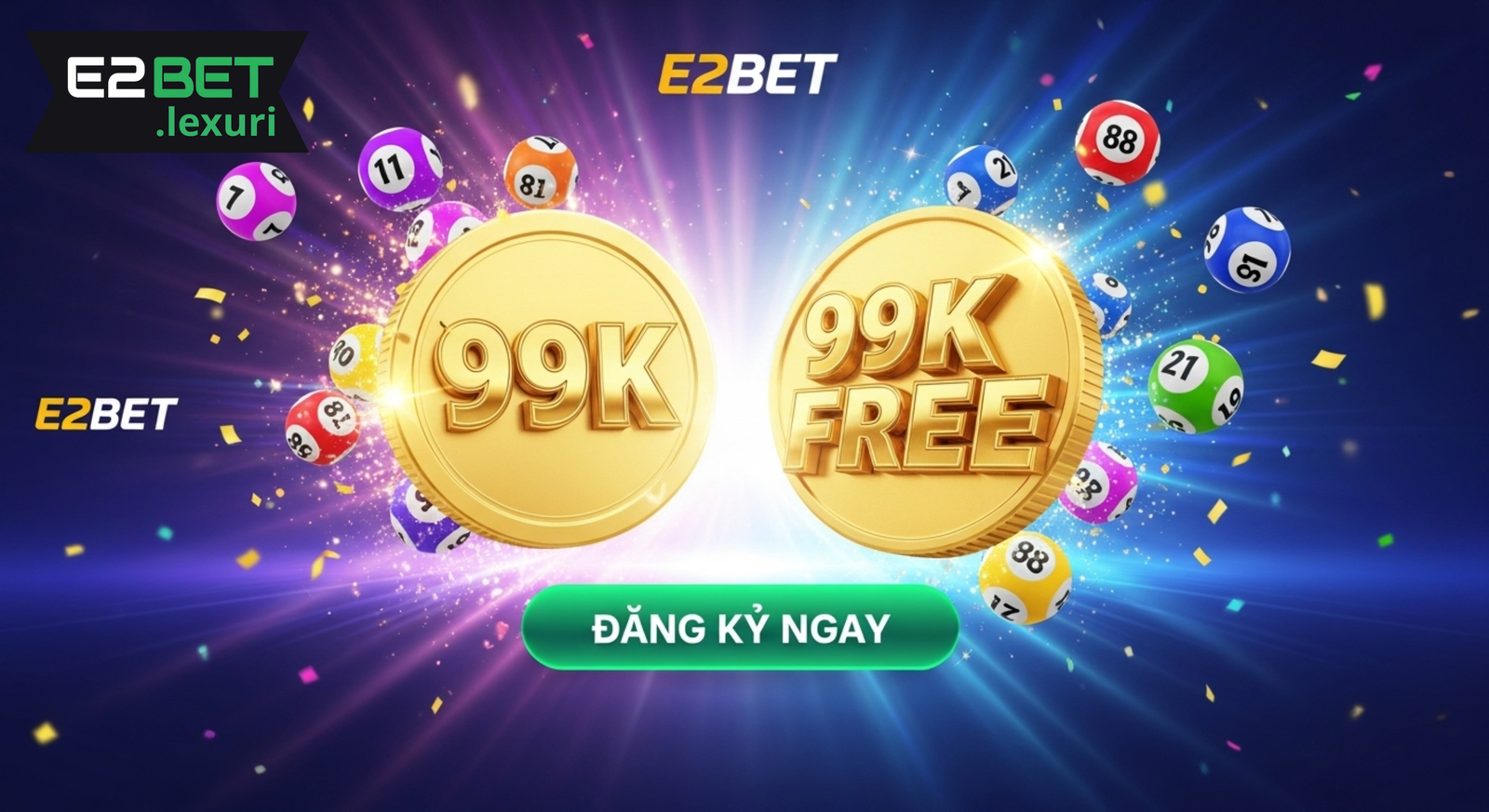 Đăng ký E2BET nhận 99K miễn phí và chơi xổ số hôm nay!